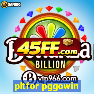 pltfor pggowin